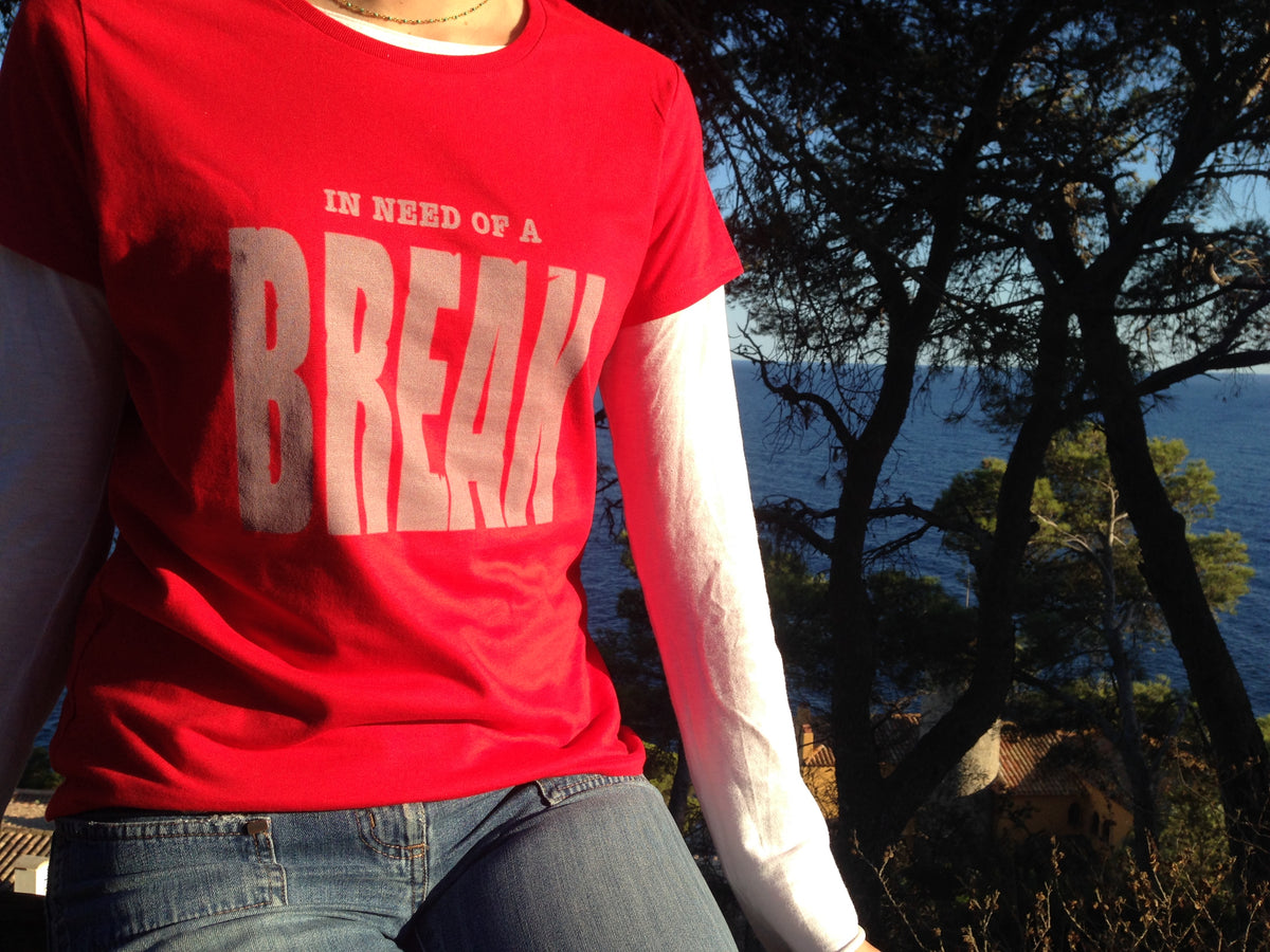 In need of a BREAK tee