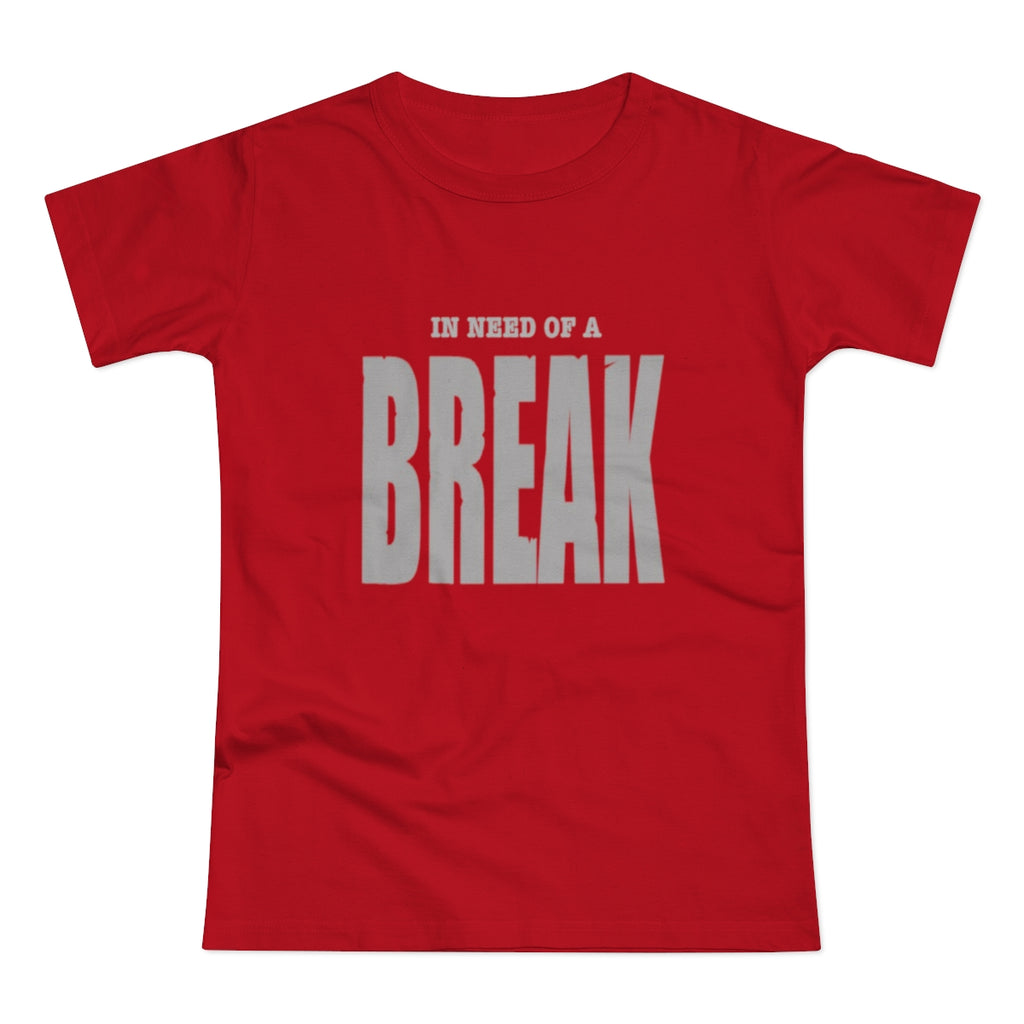 In need of a BREAK tee